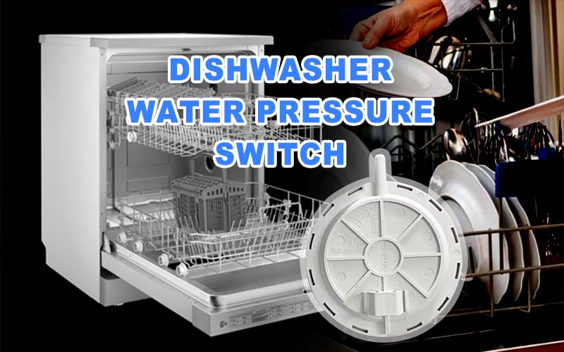 dishwasher water pressure switch